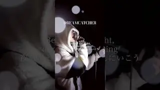 🌙DREAMCATCHER #anime #animesongs #アニソン #アニメ #NANO