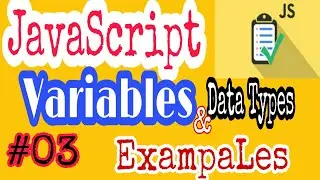 03- JavaScript Variables and Data Types in JS with Examples
