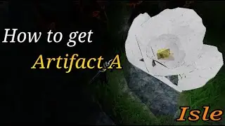 Roblox | Isle: How to get Artifact A (OLD)