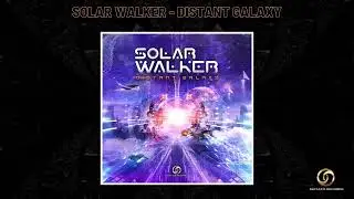 Solar Walker - Distant Galaxy | Psytrance 2022 |