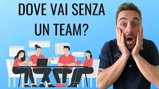 Dove vai senza un team?