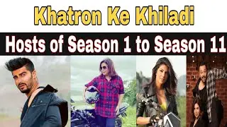 Khatron Ke Khiladi | All Seasons Host | Season 1 Se Leke Season 11 tak Ke Host