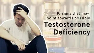 10 Signs of Testosterone Deficiency