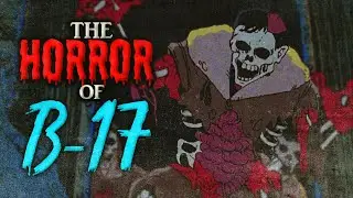 The Absolute Nightmare of B-17