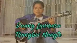 Duang Lawmnou (Sunchin Gal In Don Ve'ng) - Thangboi Mangte | Leen Heisa Vol - II