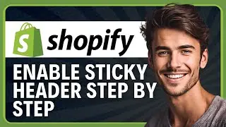 How to Enable Sticky Header Step by Step in Shopify (2026 Tutorial)