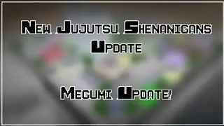 Jujutsu Shenanigans Update | New Megumi Moves