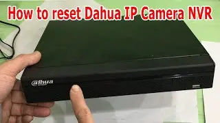 How to reset Dahua IP Camera Network Video Recorder (NVR)