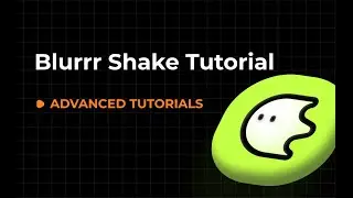 Blurrr丨Smooth & Basic Shake Tutorial