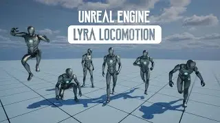 Unreal Engine 5 - Basic Locomotion Using Lyra Animations | Beginner Tutorial - Part 1