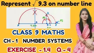 Represent root 9.3 on the number line | Ch - 1 Number System | Exercise - 1.4 Q - 4 | Class 9 maths