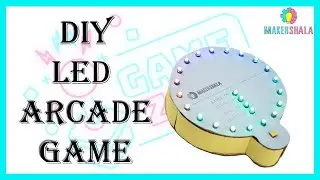 How To Make a DIY LED Arcade Game Using Arduino (Makershala)