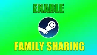 How To Enable Family Sharing on Steam (Share Your Steam Games With Friends)