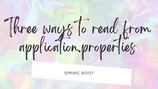 Spring Boot : Three ways to read from application.properties file with examples | @Value