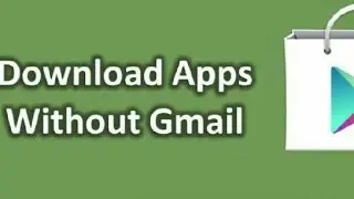 How to Download Apps from Play Store without Gmail Account?
