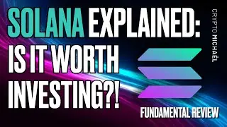 SOLANA EXPLAINED: IS IT WORTH INVESTING?! 🚀