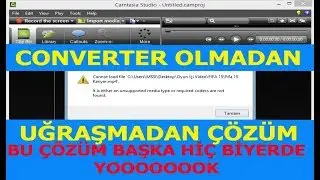 Camtasia Studio Converter Kullanmadan Basit Çözüm Cannot Load File Hatası Camtasia Studio 8