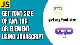 Get Font Size of any Tag using JavaScript | JavaScript get font-size