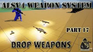 Make a TPS with ALSv4 in UE4 - Weapon System - #17 - Drop and Re-pickup Weapon