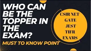 Know Who Can Be The Topper in The Exam? CSIR NET | GATE | JEST | TIFR