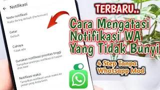 TERBARU!! Cara Mengatasi Notifikasi Whatsapp Yang Tidak Berbunyi