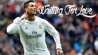 Cristiano Ronaldo - Waiting for Love | 2016 HD