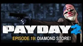 Payday 2  Gameplay with friends - EP19 - Diamond Store