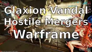 How to Glaxion Vandal Hostile Mergers Warframe