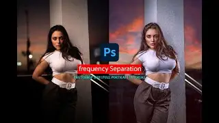 Photoshop 2021Full Portrait Tutorial (Skin Retouching & Color Grading)