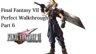 Final Fantasy VII Perfect  Walkthrough - Part 6