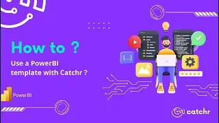 How to use a PowerBI template with Catchr ?