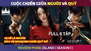 Hòn Đảo Ma Quái Full - Island Full Season 1 - Bà Hoàng Review