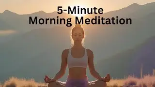 5-Minute Morning Meditation – Start Your Day with Peace