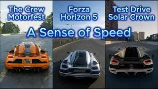A Sense of Speed in The Crew Motorfest, Forza Horizon 5 & TDU Solar Crown
