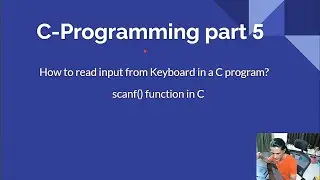 C-Programming Part-005 How to read input in C. scanf function in C. Read values of variables in C.