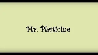 Mr. Plasticine