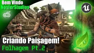 Unreal Engine #Sistema de Folhagem Pt.2