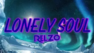Relzo - Lonely Soul