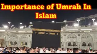 Importance of Umrah In Islam