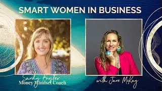 A Conversation with Sandy Forster - Money Mindset Mentor