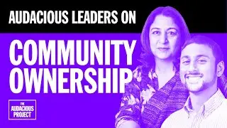 Audacious Leaders on Community Ownership | Safeena Husain, Educate Girls & Shahed Alam, Noora Health