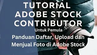 Cara Daftar, Upload dan Jual Foto di Adobe Stock Contributor - Tutorial Adobe Stock Indonesia