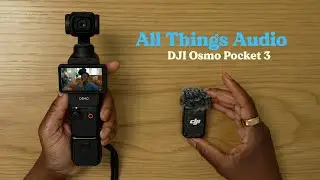 Osmo Pocket 3: All Things Audio Explained! (Built-in Mics / DJI Mic 2 / Mic Mini)