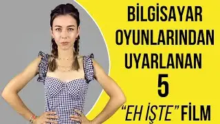 Bilgisayar Oyunlarından Uyarlanan 5 Eh İşte Film