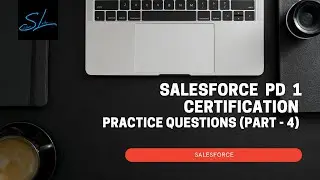 Salesforce Platform Developer 1 Certification | Practice Questions | Part - 4 | Salesforce