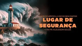 Culto Doméstico: Lugar de Segurança (19.11.24) | Pr. Kleudson Souza - Anápolis - GO