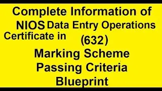 Nios Data Entry Operations 632 Marking Scheme and Passing Criteria Blueprints | Practical Syllabus
