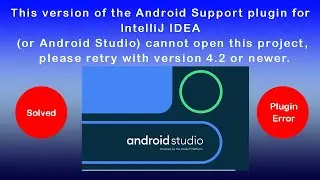 This version of the Android Support plugin for IntelliJ IDEA or Android Studio try 4.2 or newer.