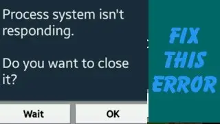 How To Fix 100% Processing System isn't Responding Error In Android Phone 2019