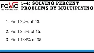 5-4 Solving Percent Problems using Multiplication - First Coast Math Clinic